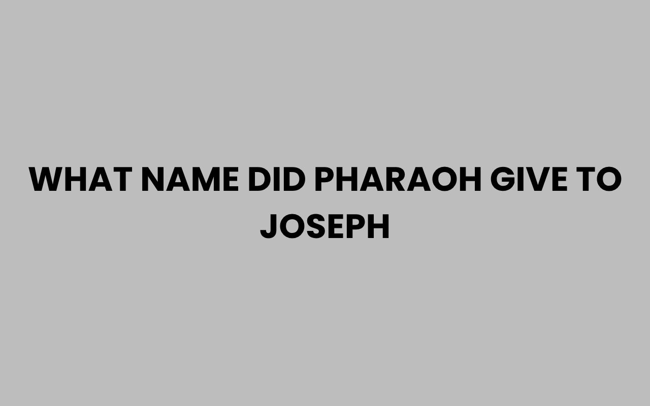 what name did pharaoh give to joseph