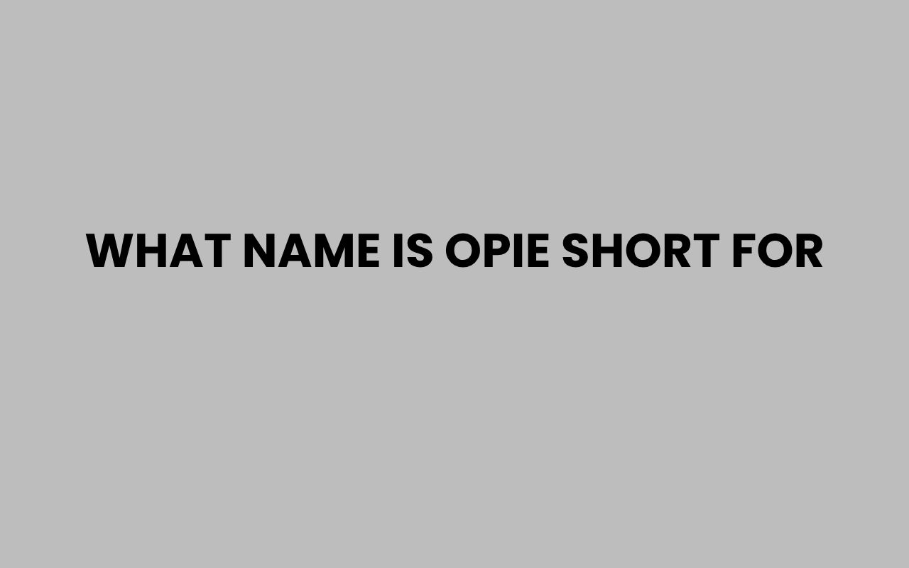 what name is opie short for
