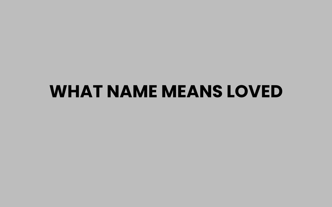 what name means loved