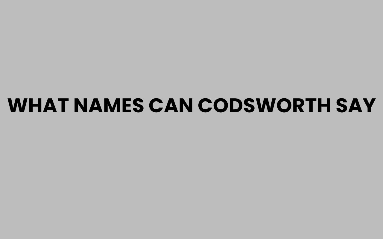 what names can codsworth say