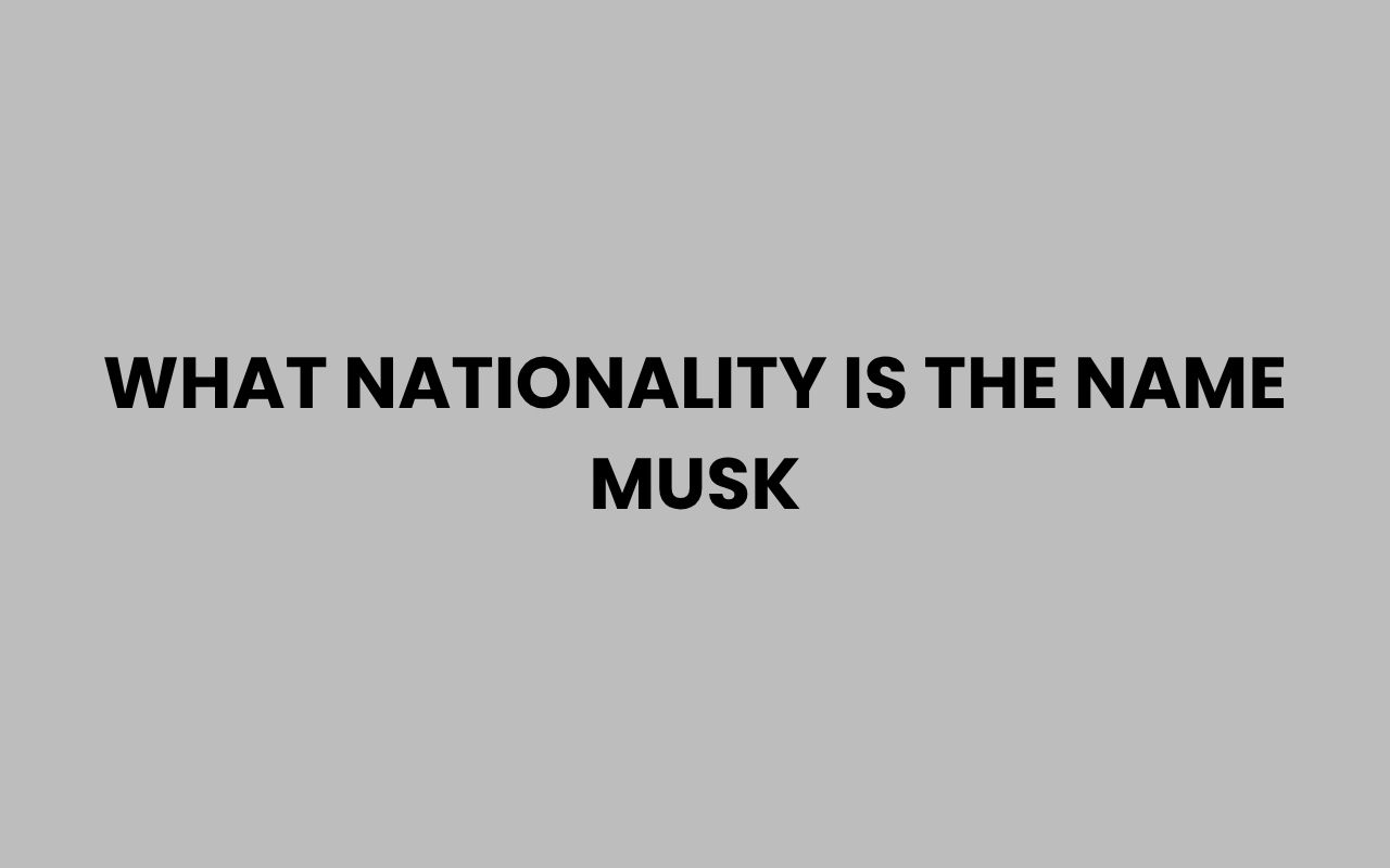 what nationality is the name musk