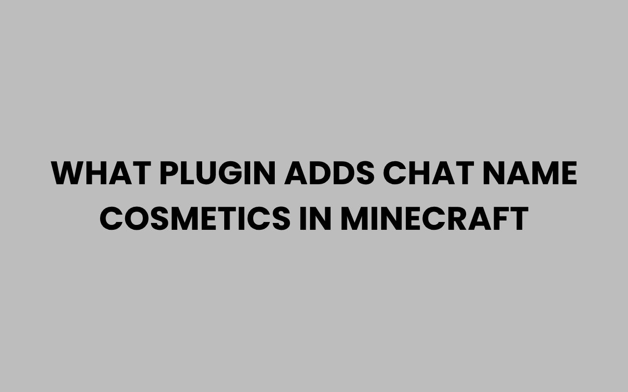 what plugin adds chat name cosmetics in minecraft