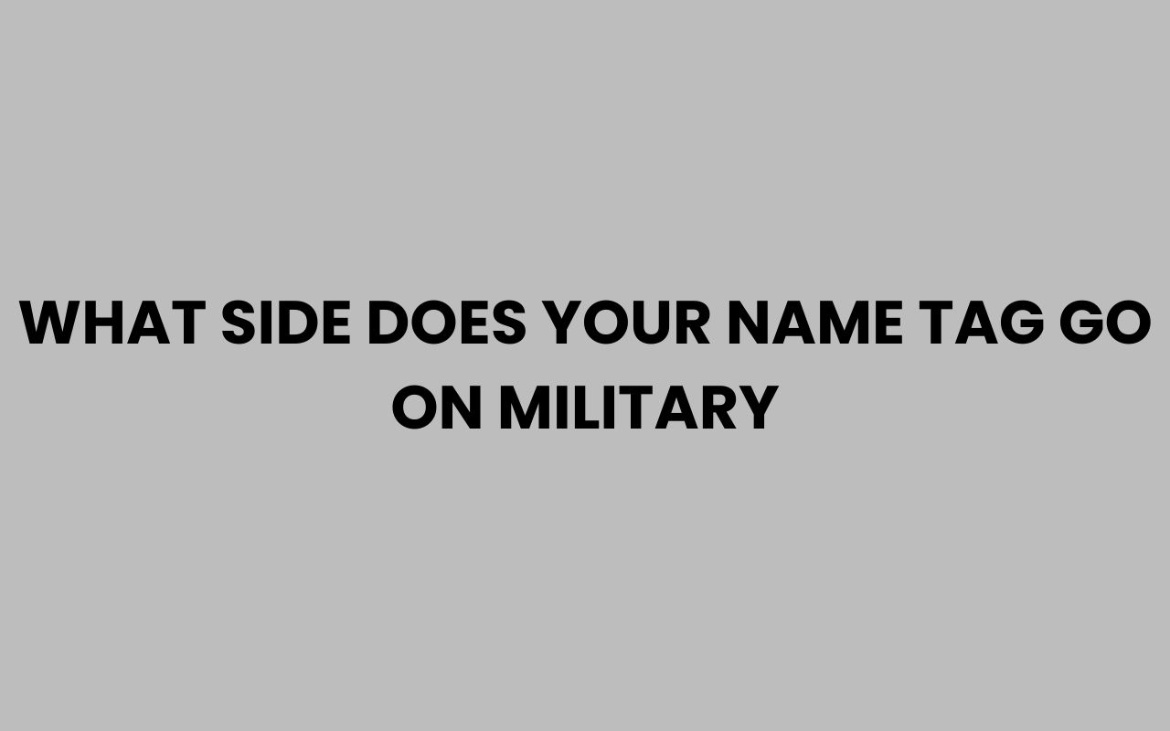 what side does your name tag go on military