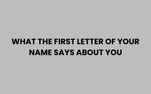 What the First Letter of Your Name Says About You