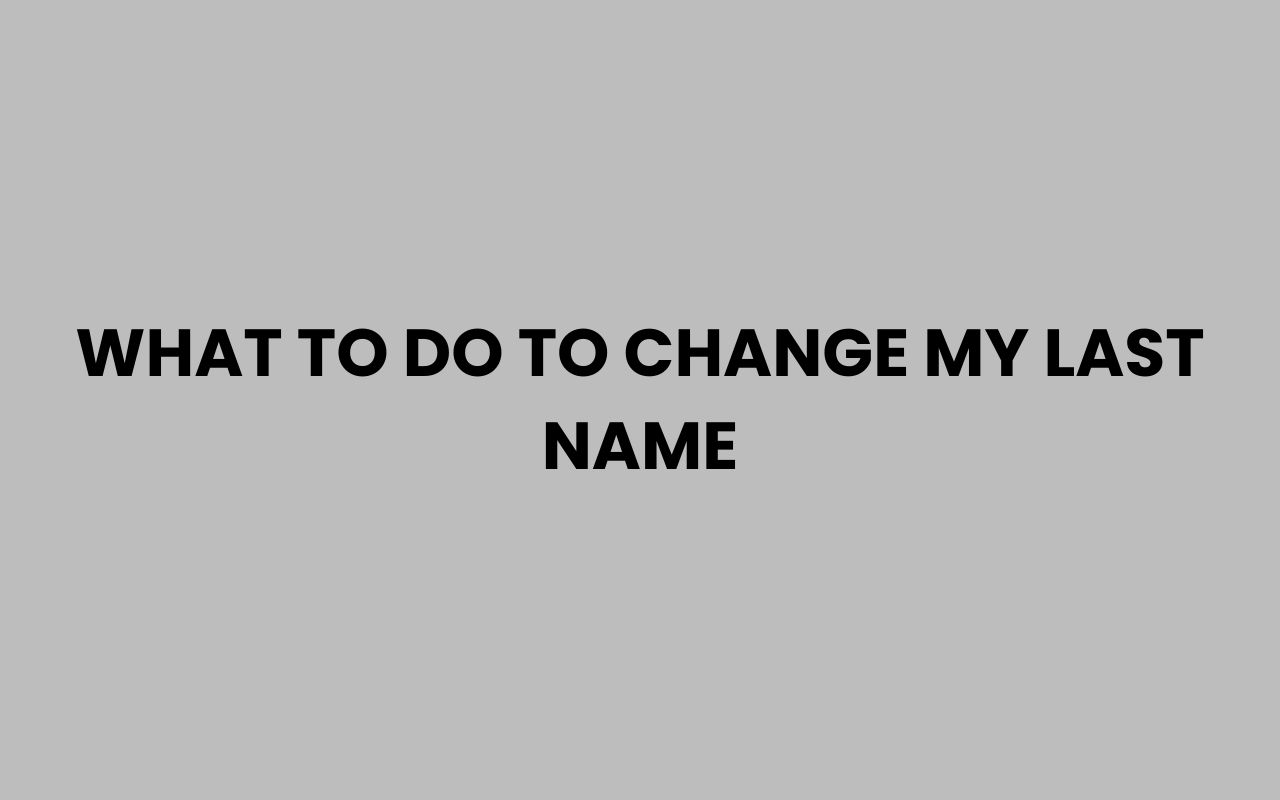 what to do to change my last name