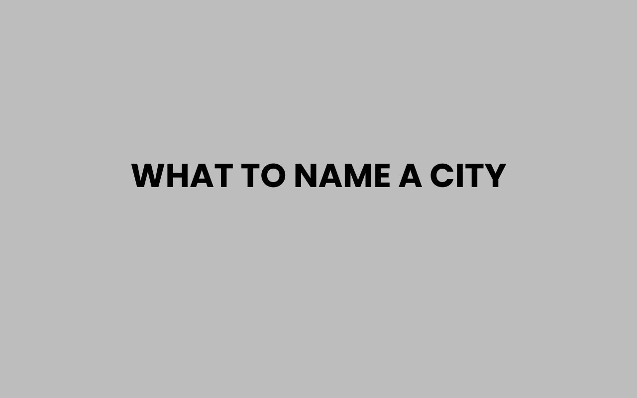what to name a city
