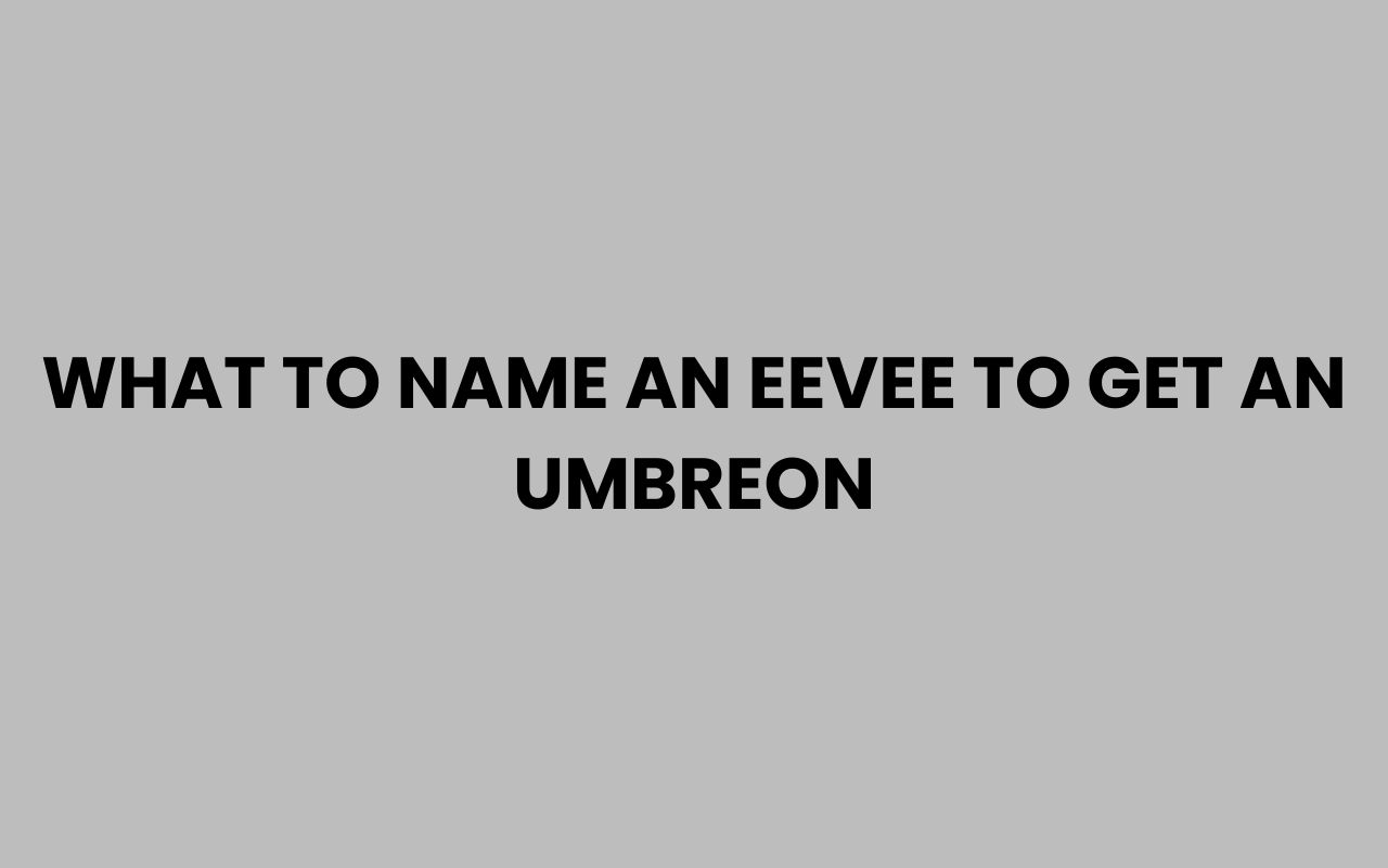 what to name an eevee to get an umbreon