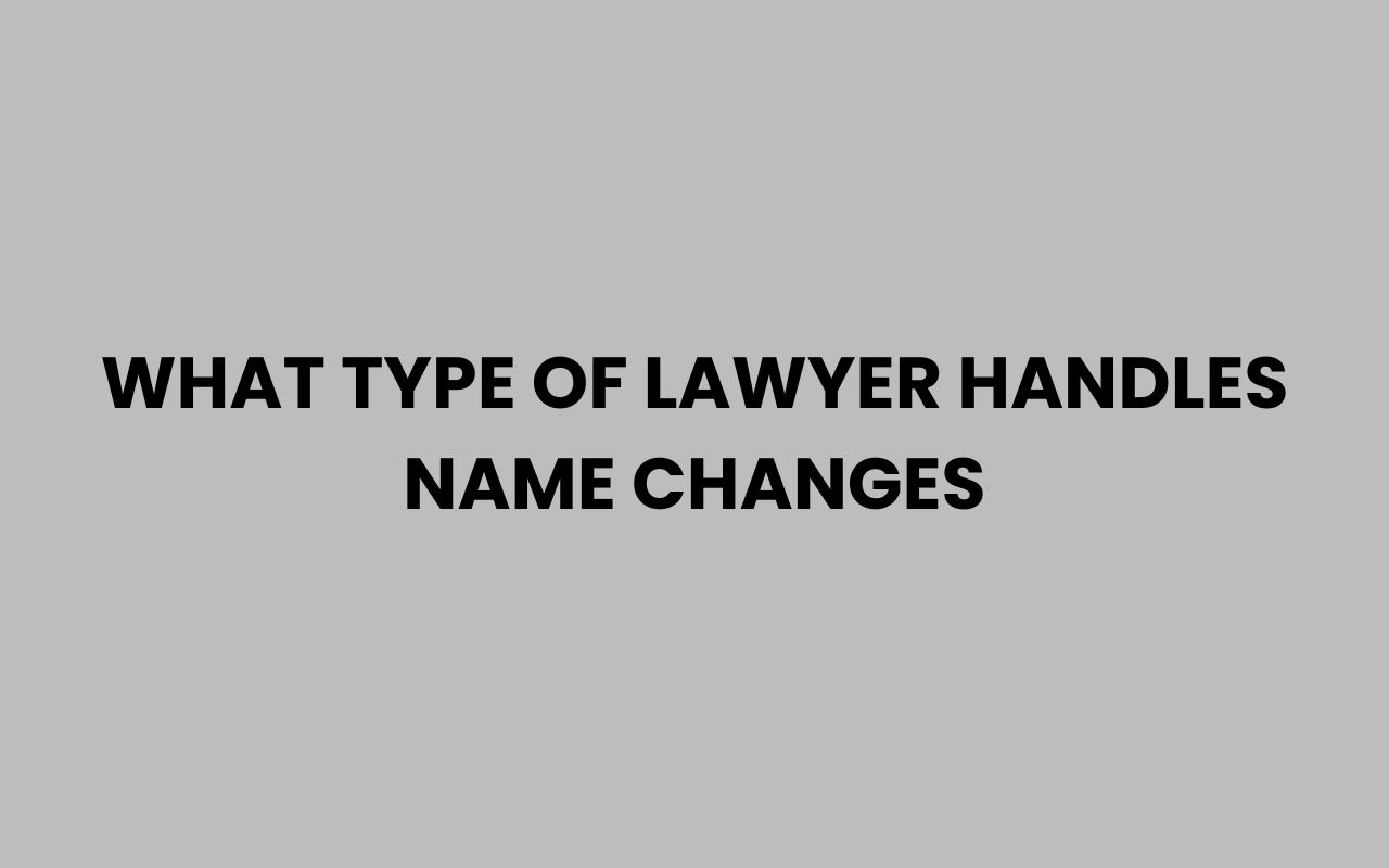 what type of lawyer handles name changes