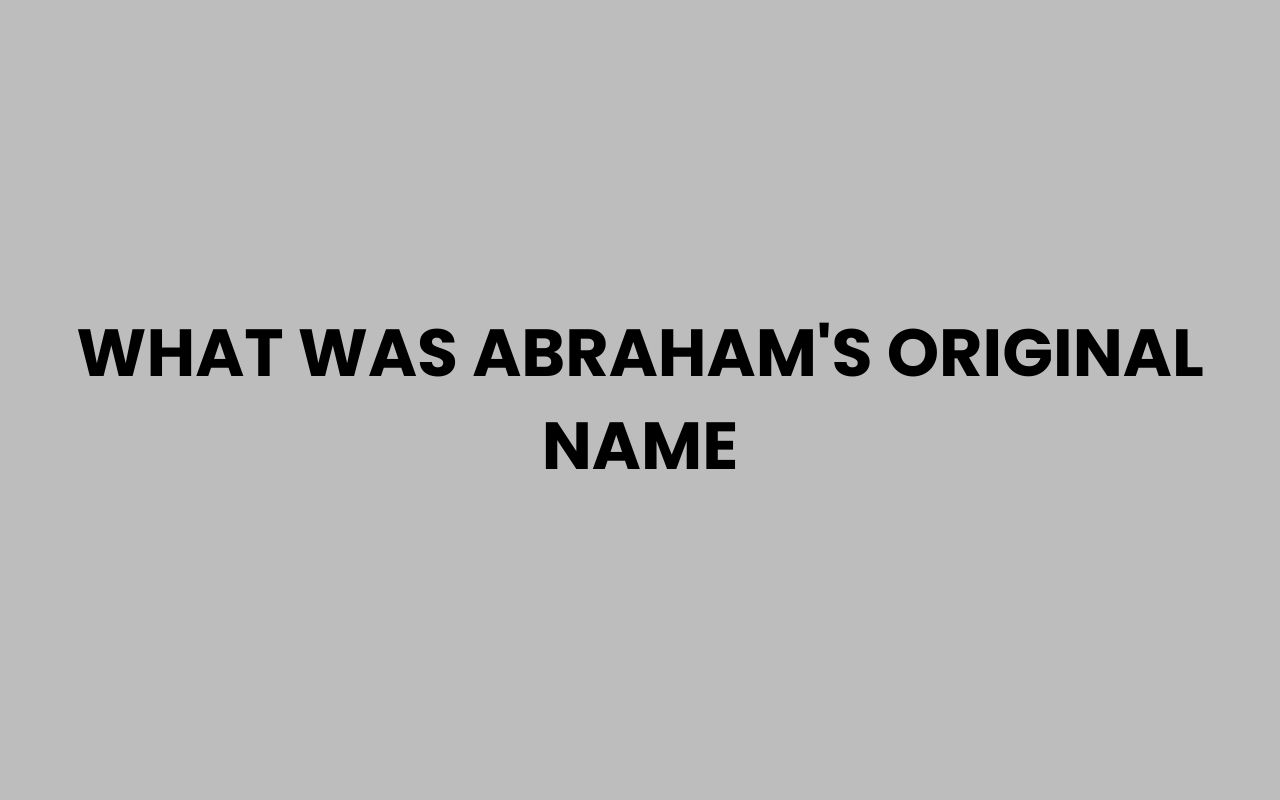 what was abrahams original name