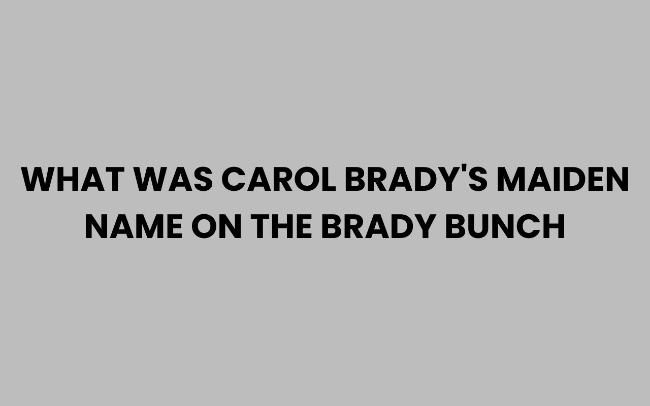 what was carol bradys maiden name on the brady bunch