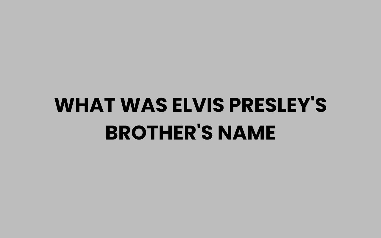what was elvis presleys brothers name