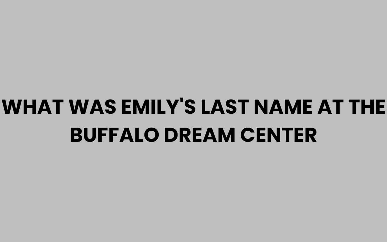 what was emilys last name at the buffalo dream center