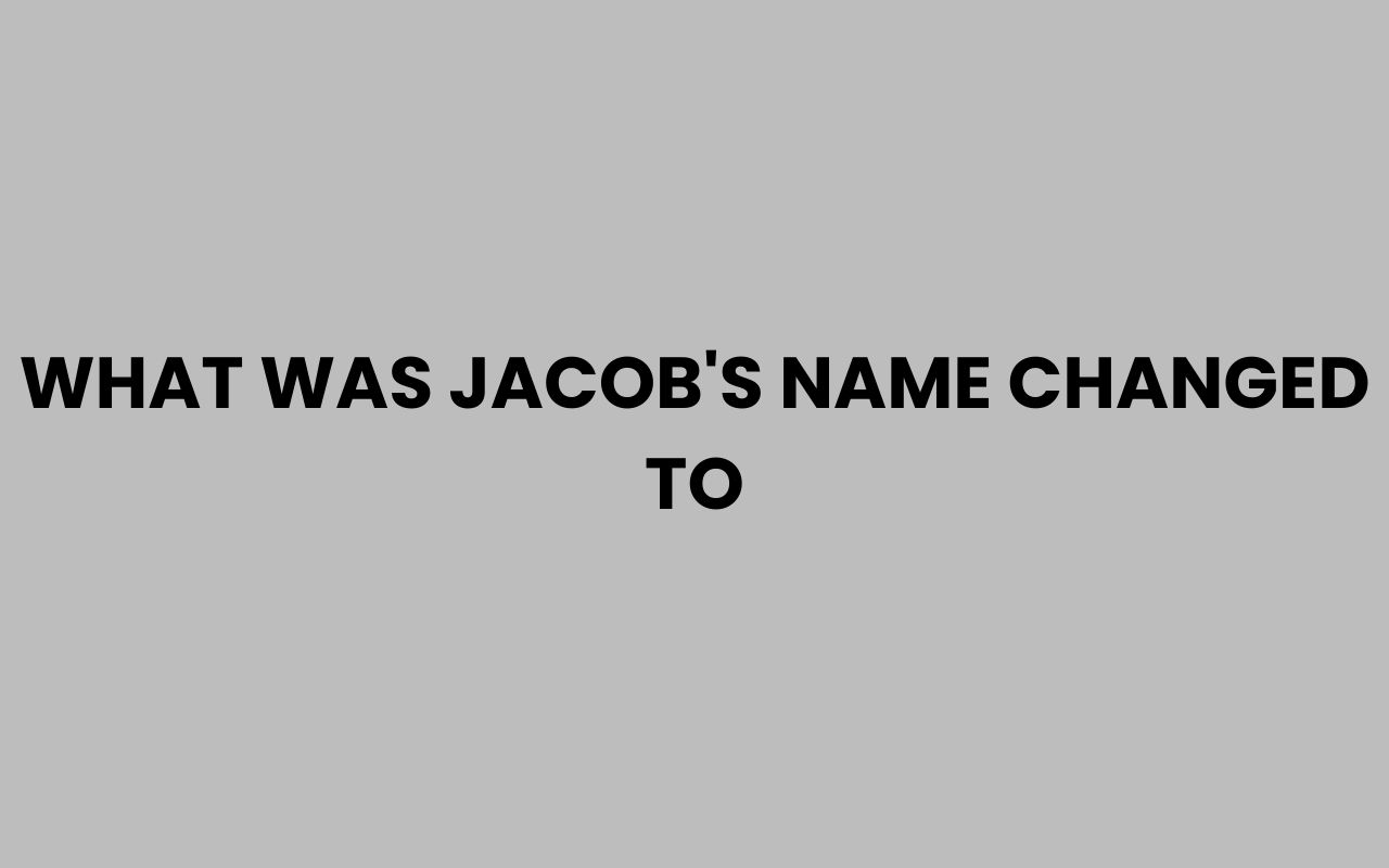 what was jacobs name changed to