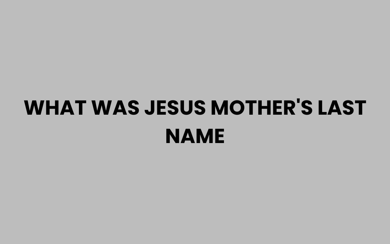 what was jesus mothers last name