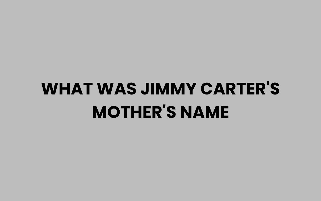 what was jimmy carters mothers name