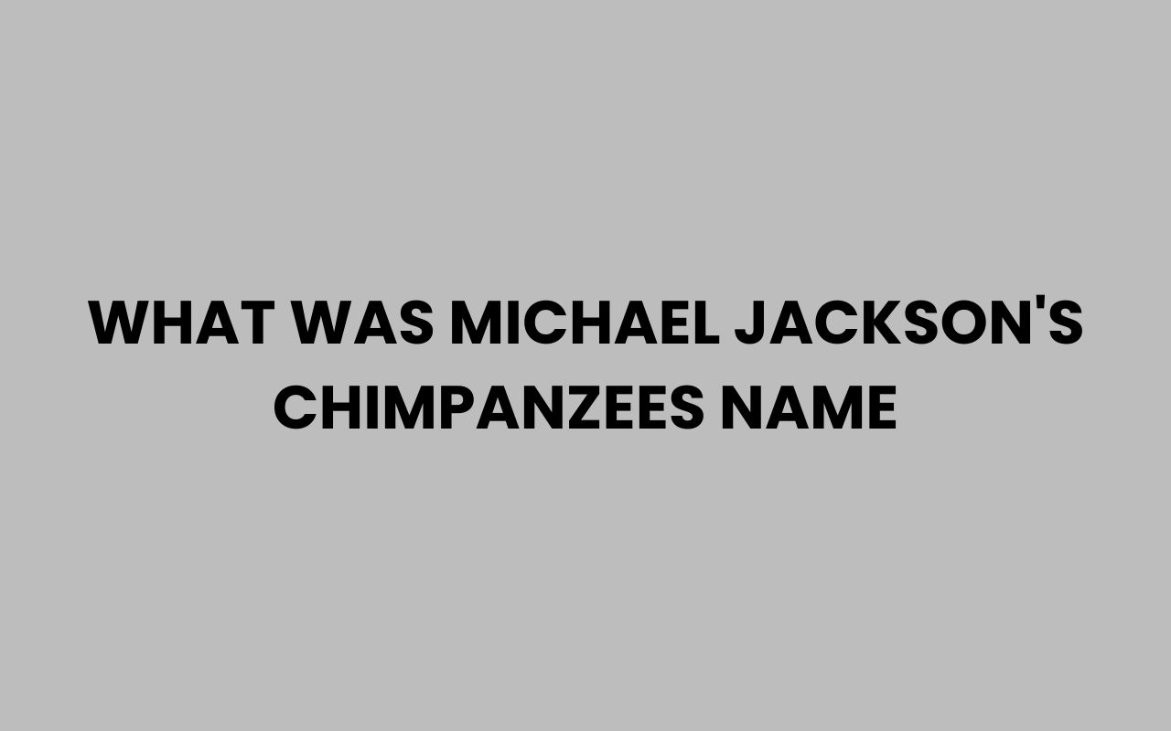 what was michael jacksons chimpanzees name