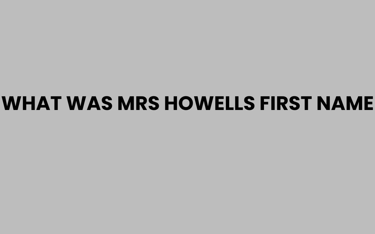 what was mrs howells first name