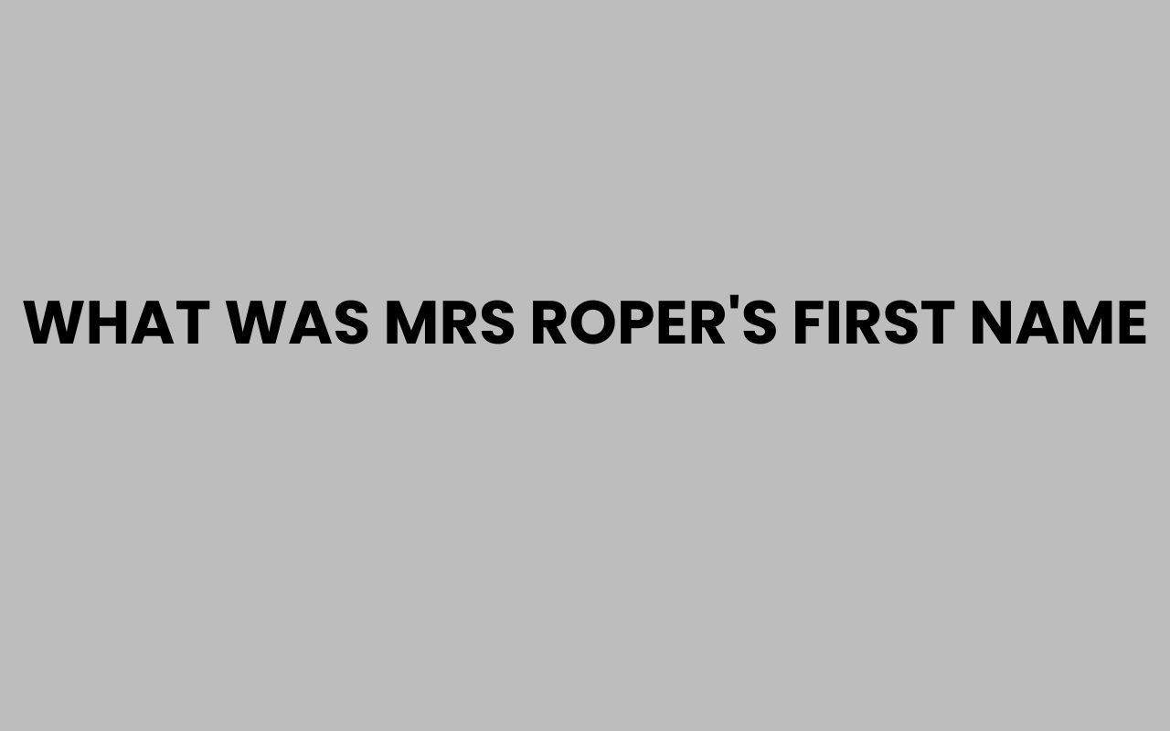 what was mrs ropers first name