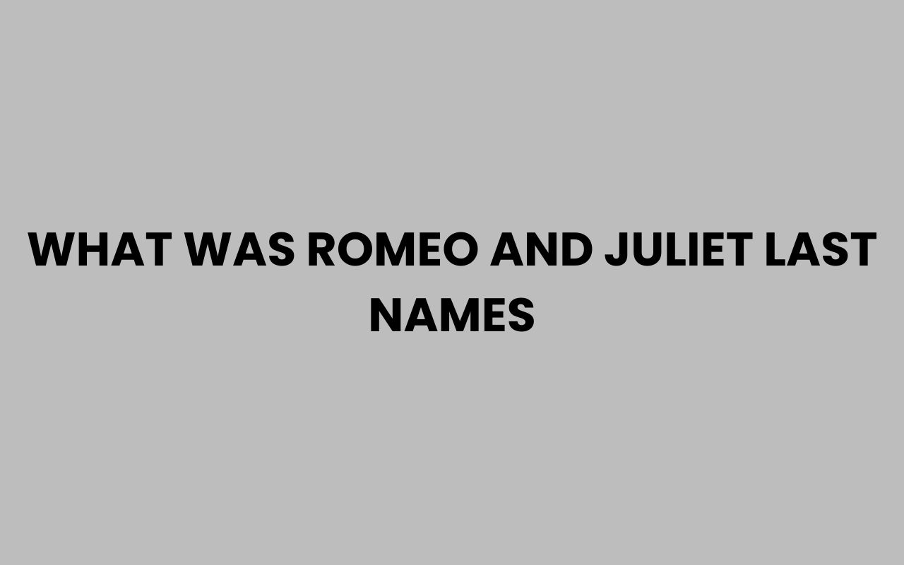 what was romeo and juliet last names