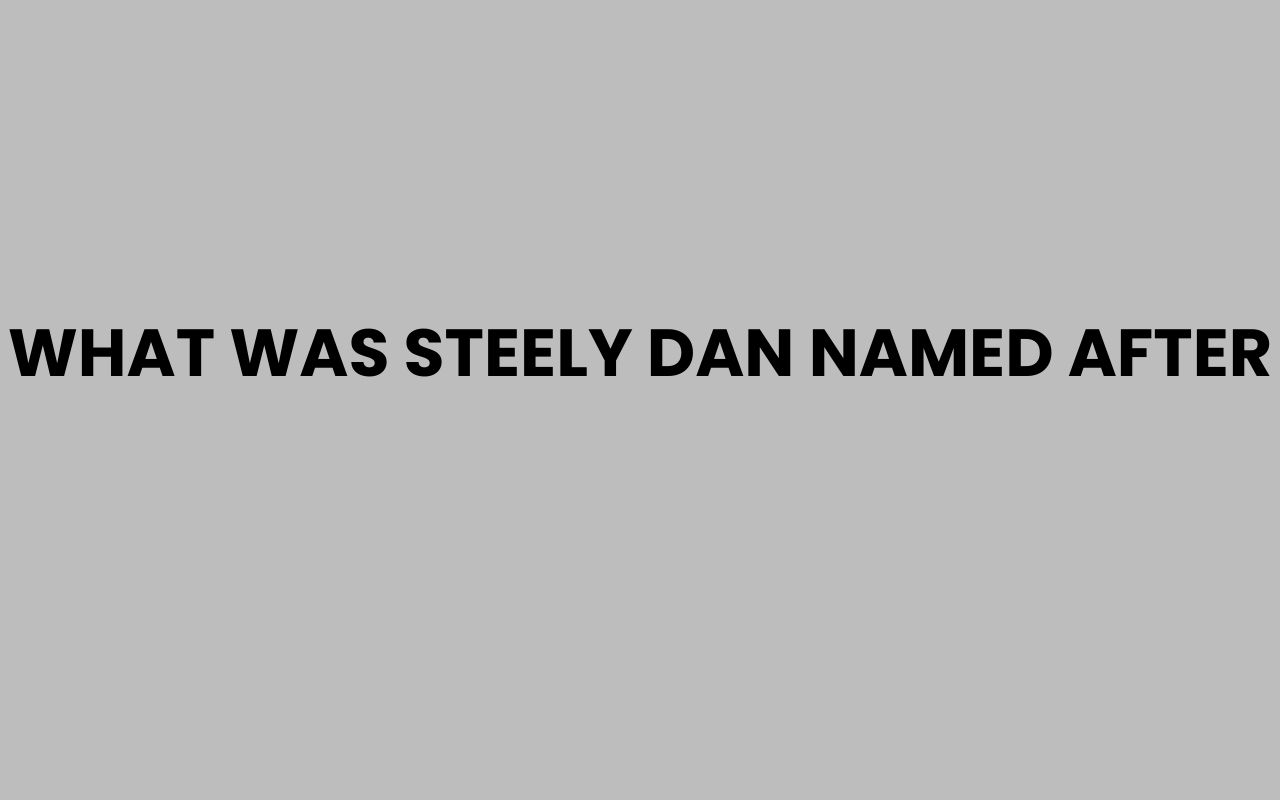 what was steely dan named after