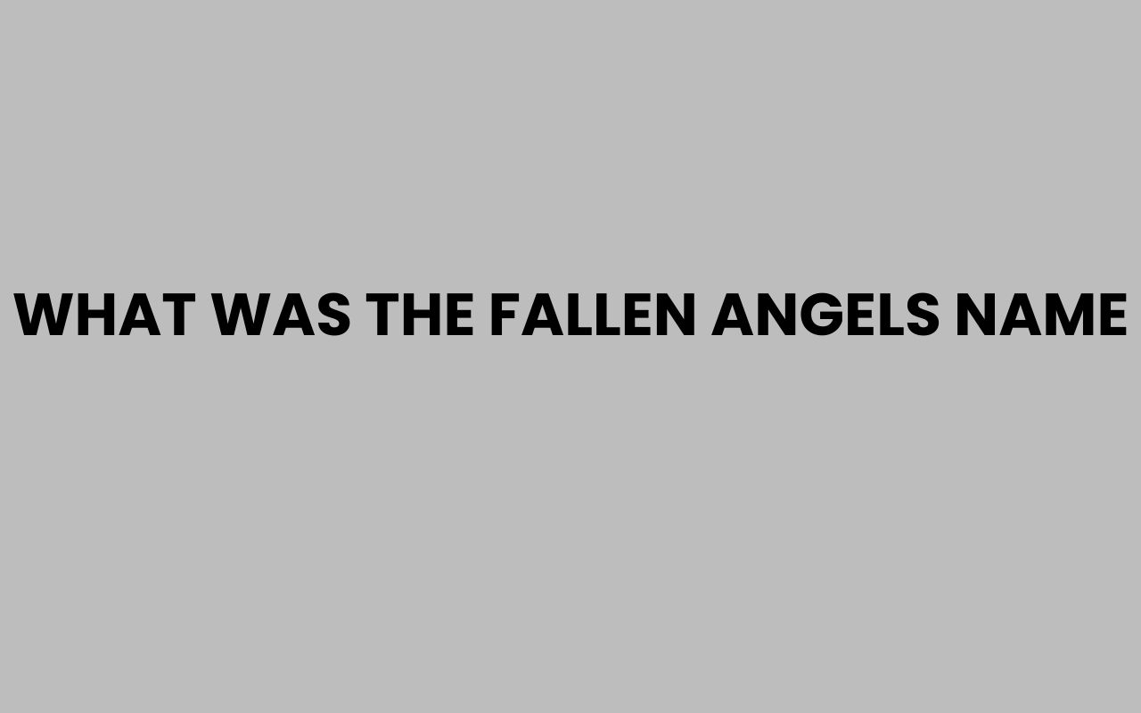 what was the fallen angels name