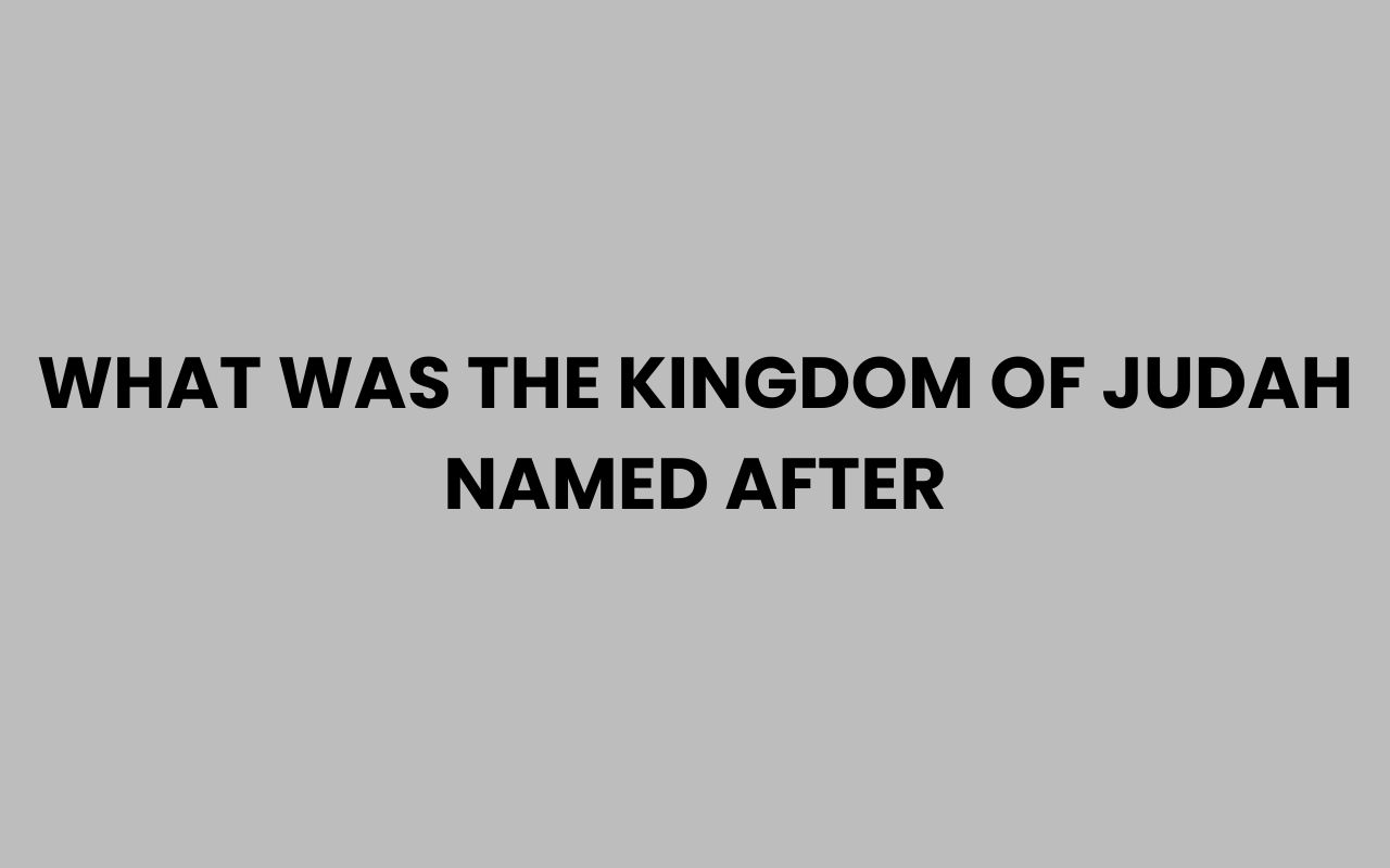 what was the kingdom of judah named after