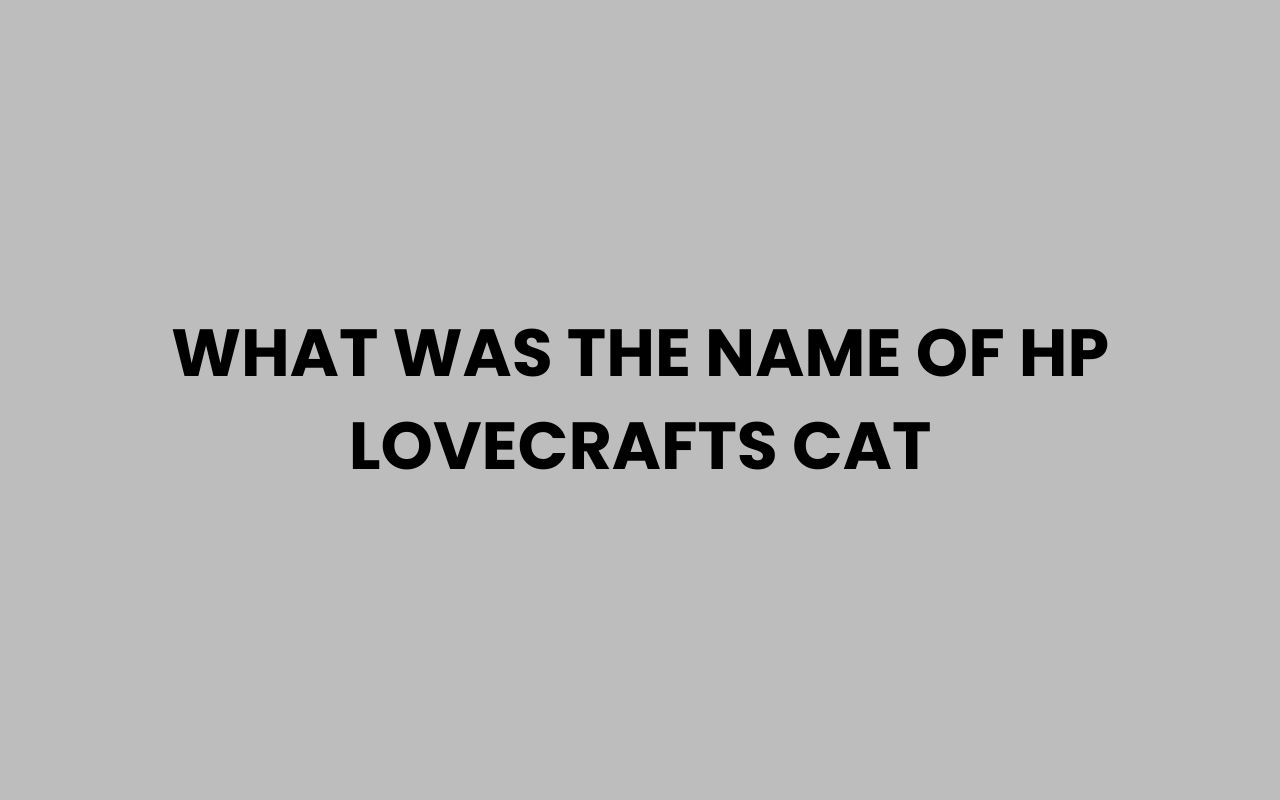 what was the name of hp lovecrafts cat