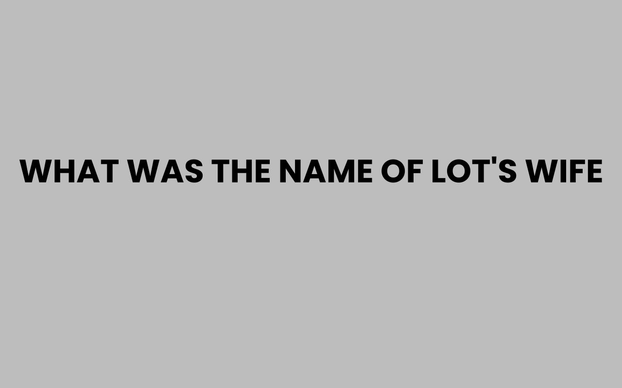 what was the name of lots wife