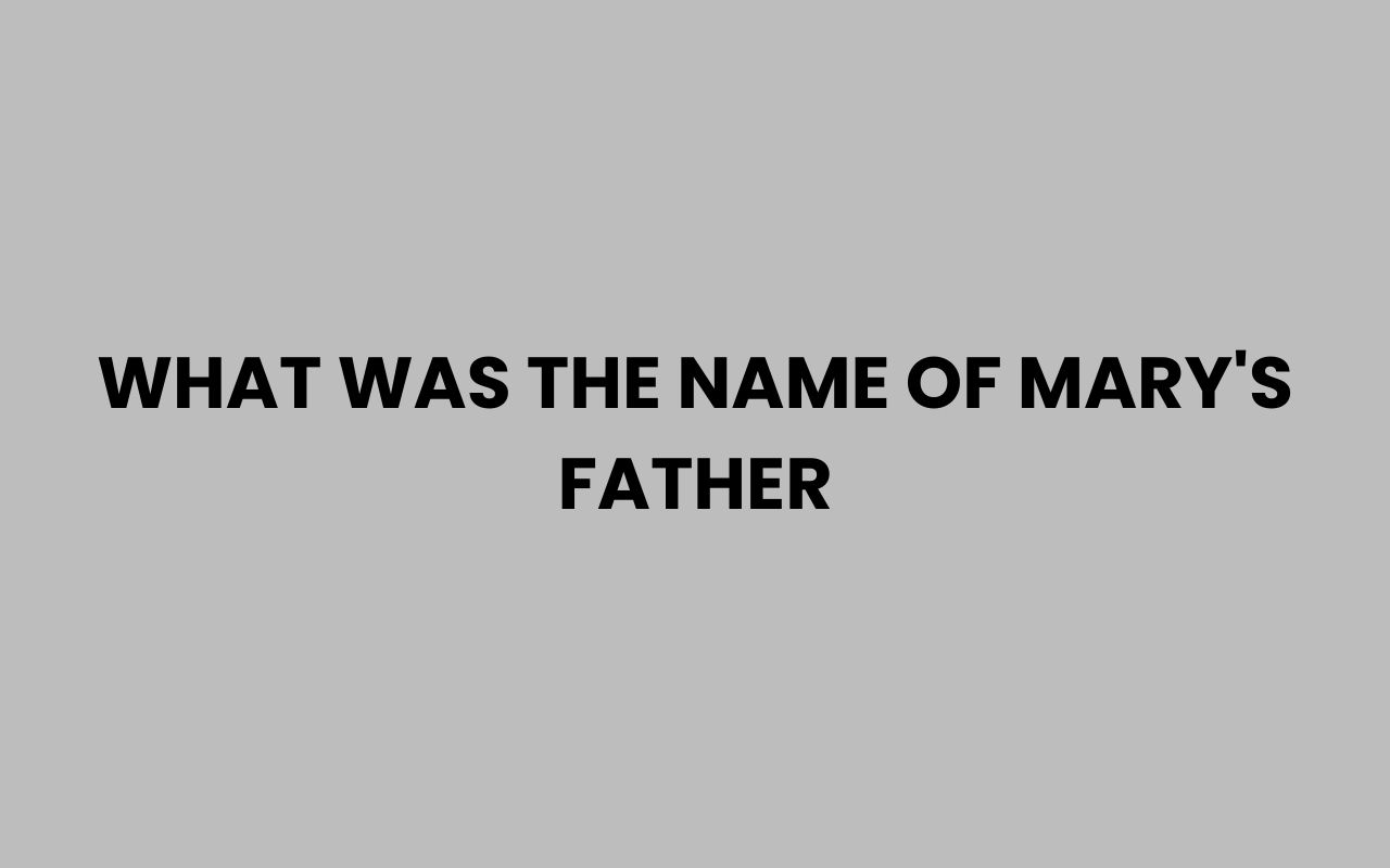 what was the name of marys father