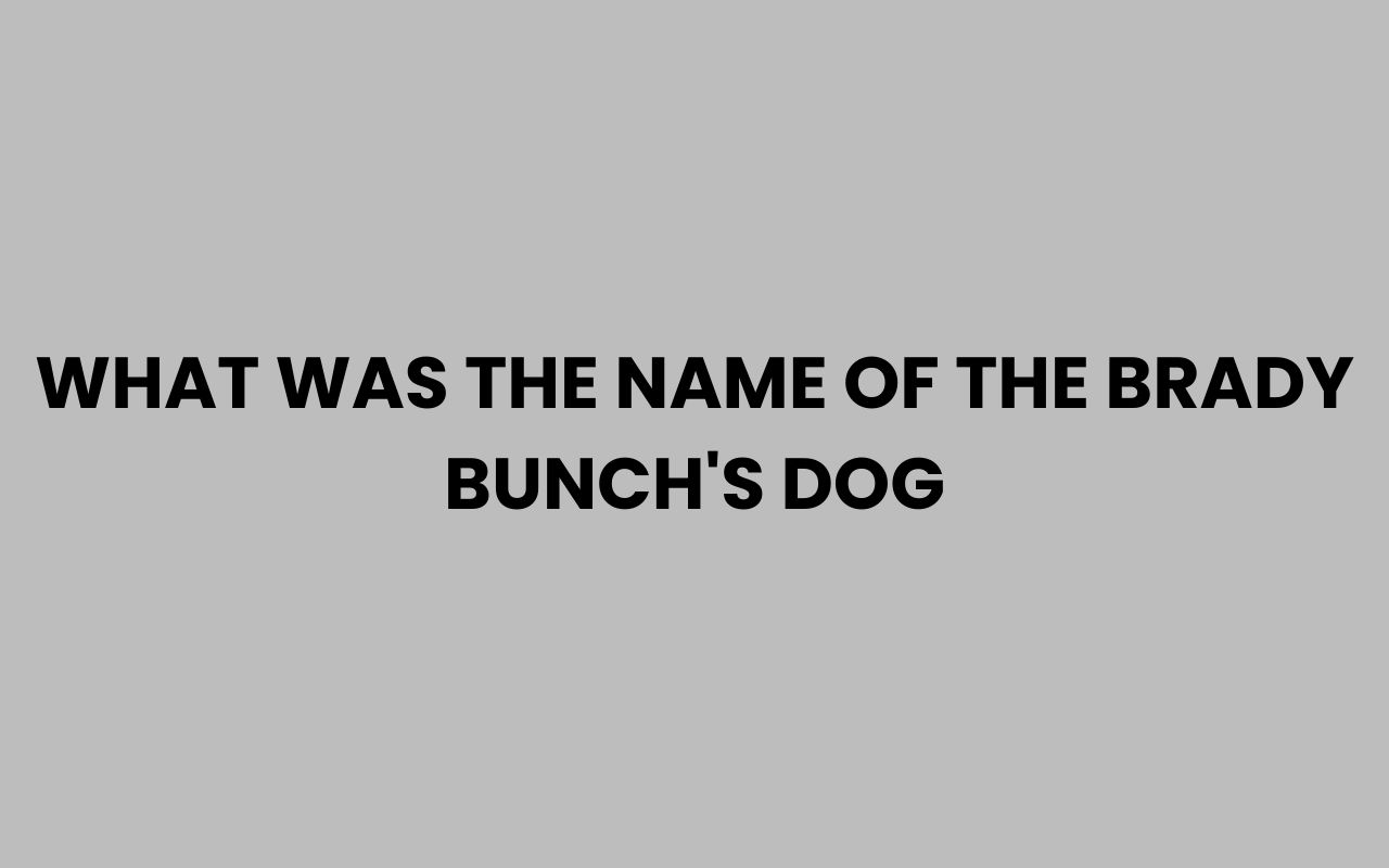 what was the name of the brady bunchs dog