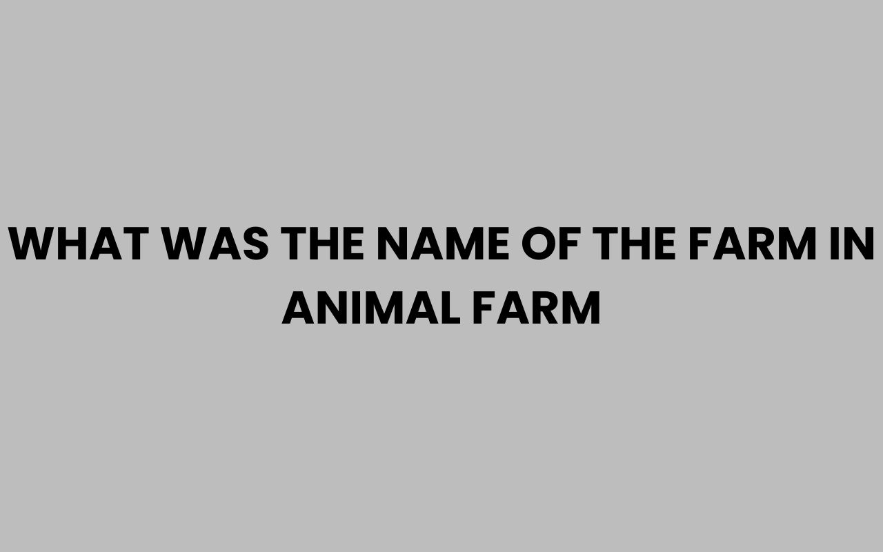 what was the name of the farm in animal farm