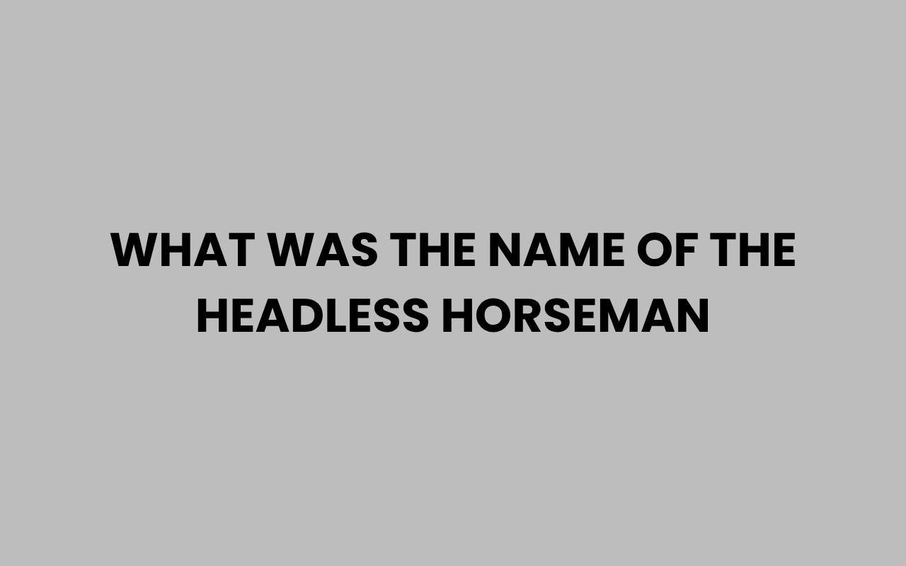 what was the name of the headless horseman