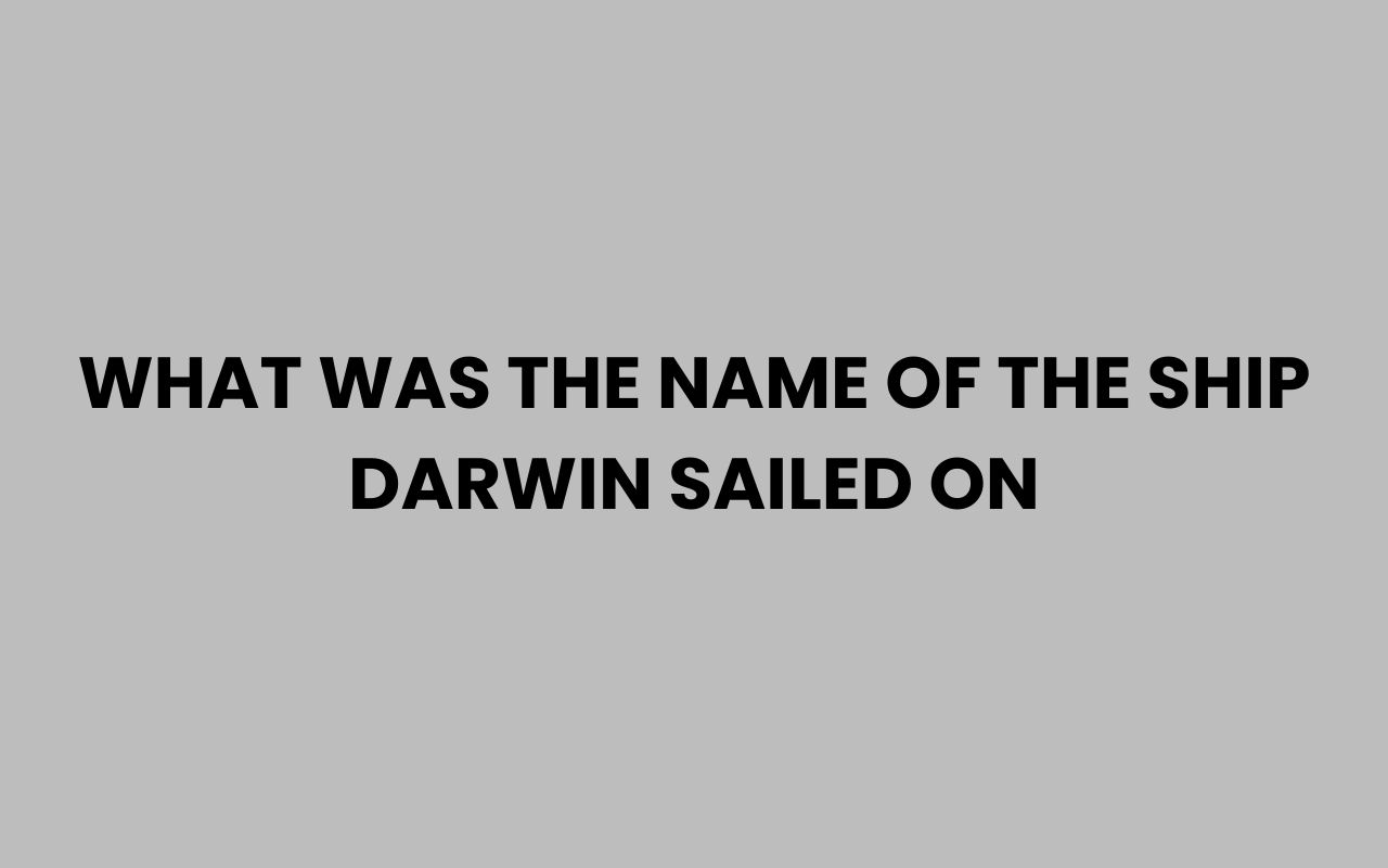 what was the name of the ship darwin sailed on