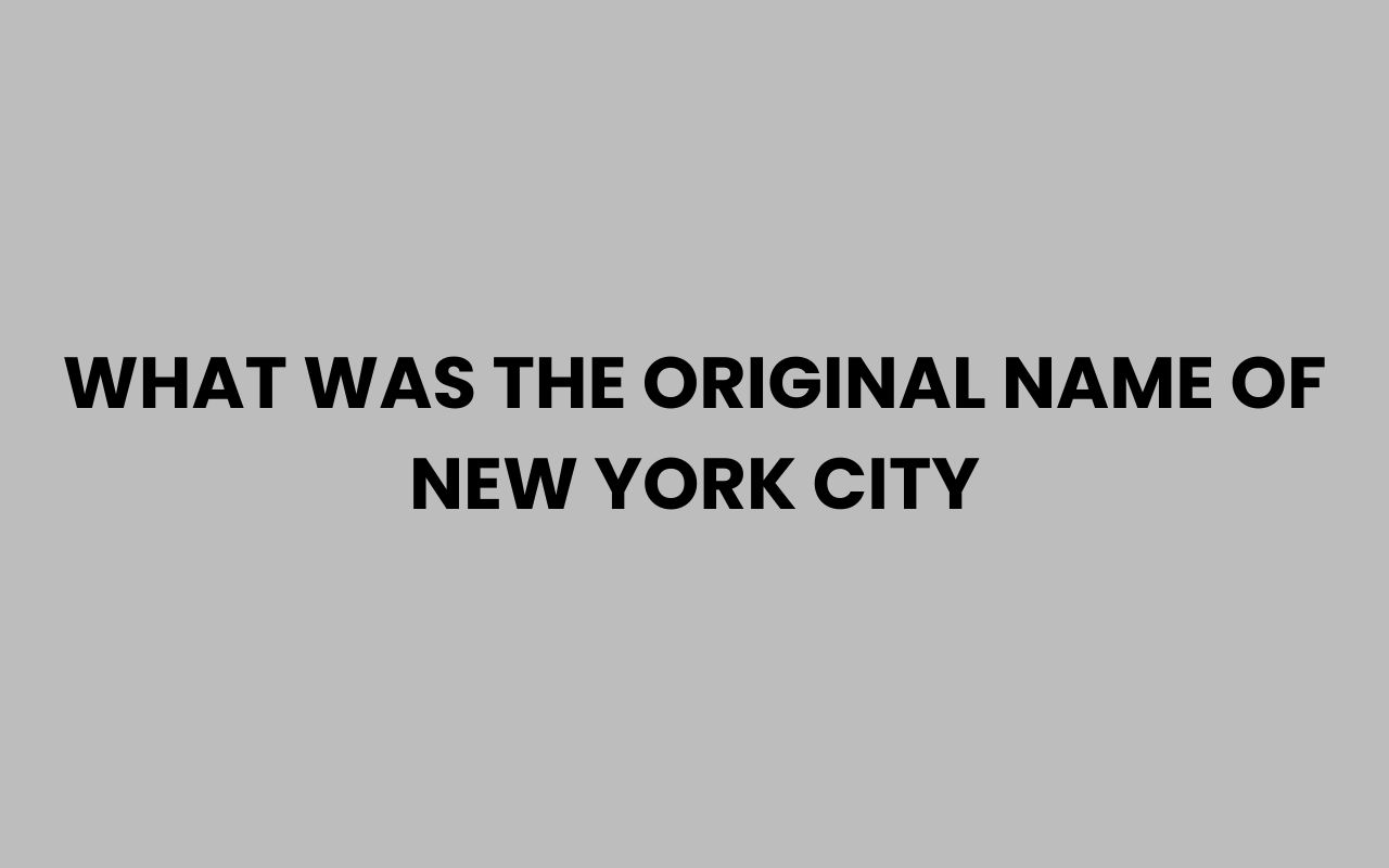 what was the original name of new york city