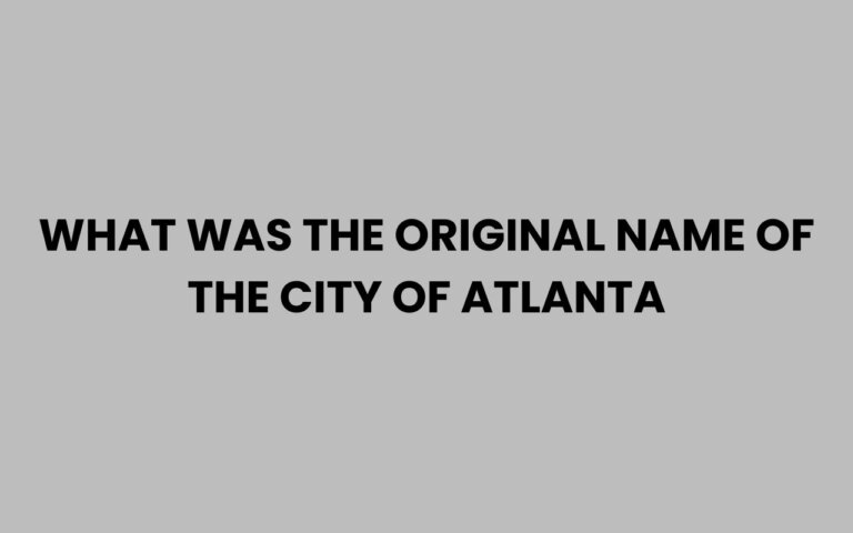 What Was the Original Name of the City of Atlanta?