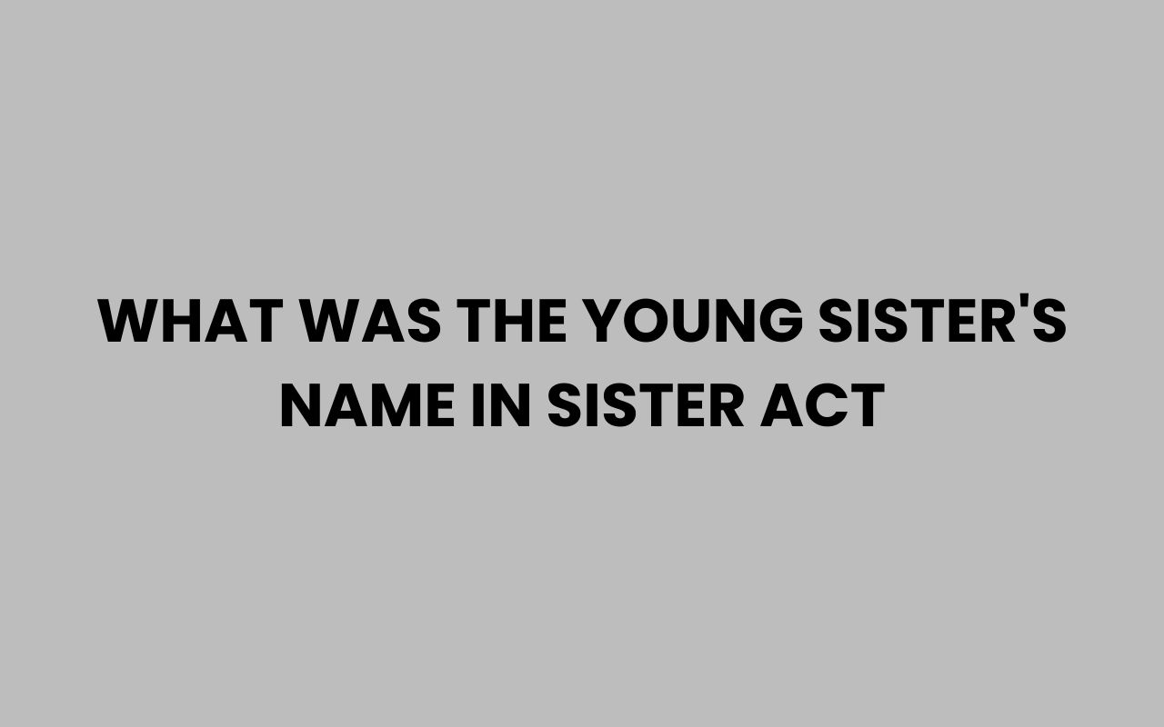 what was the young sisters name in sister act