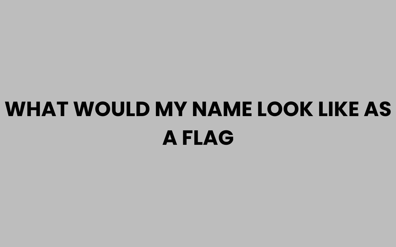what would my name look like as a flag