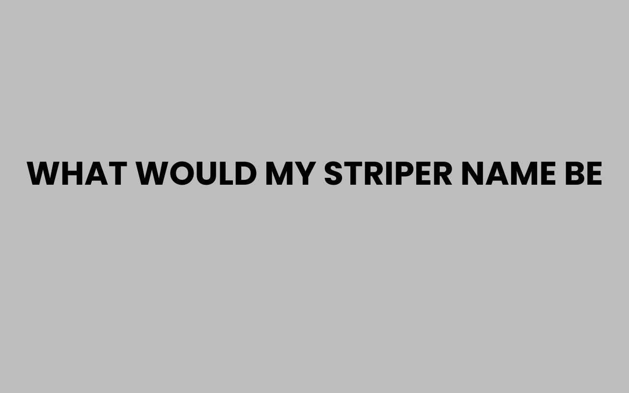 what would my striper name be