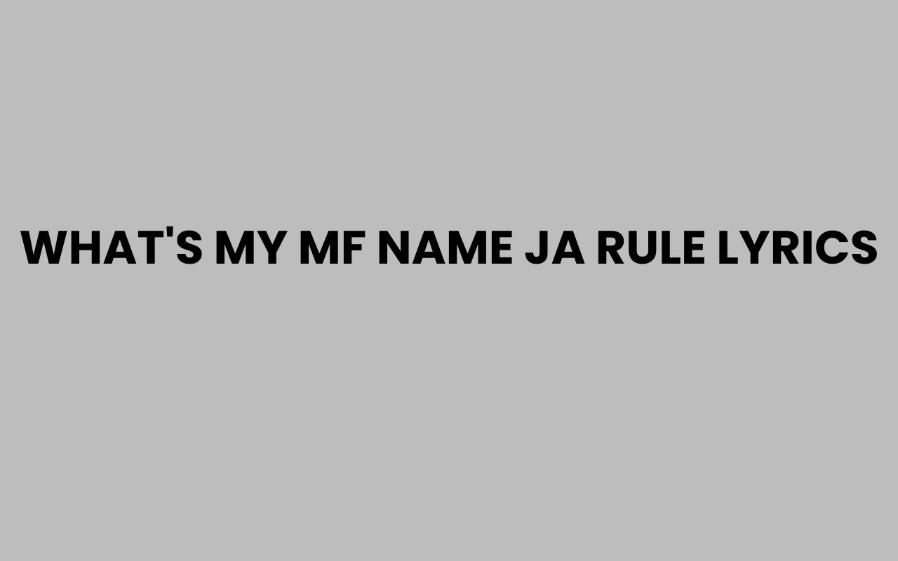 whats my mf name ja rule lyrics