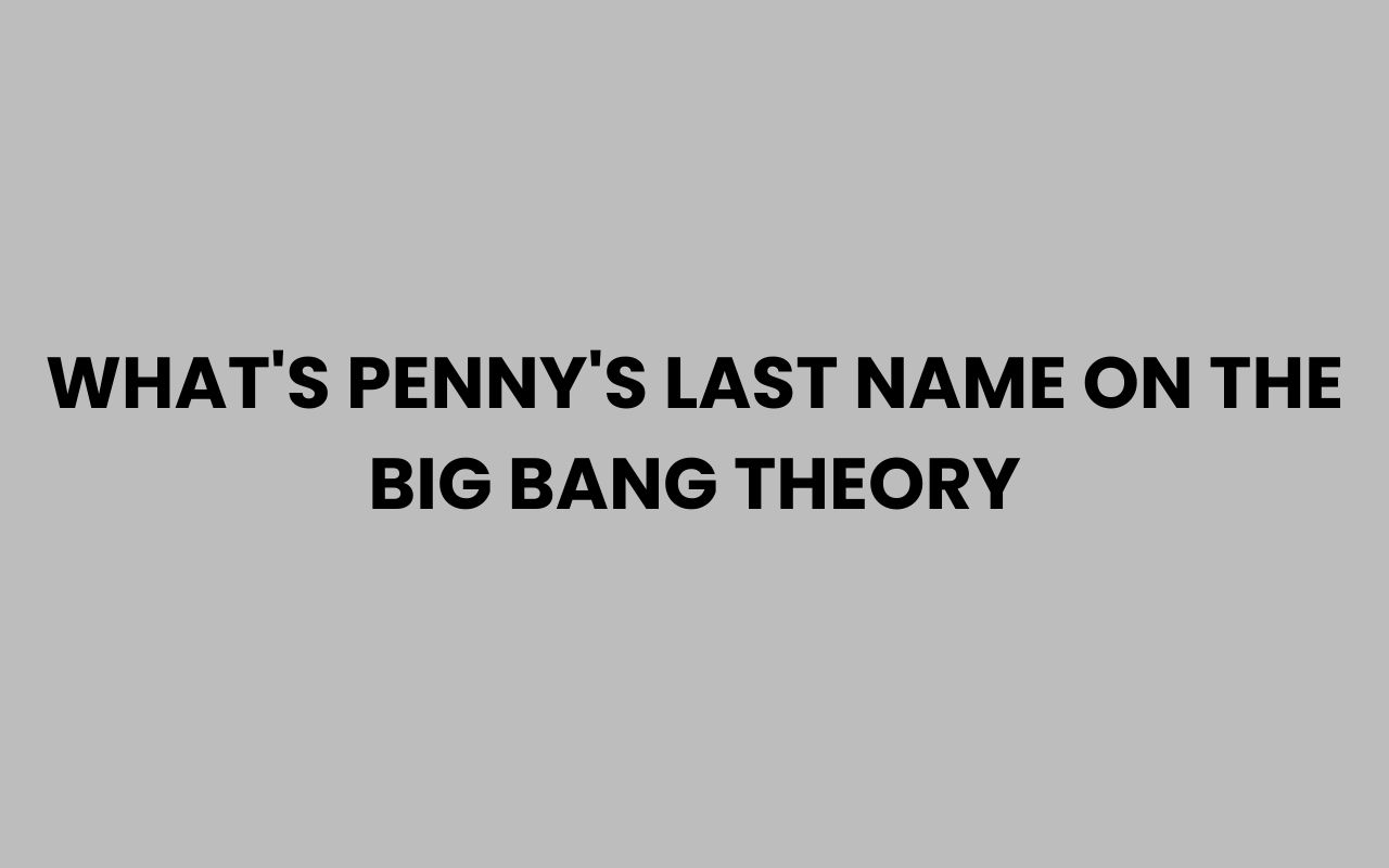 whats pennys last name on the big bang theory