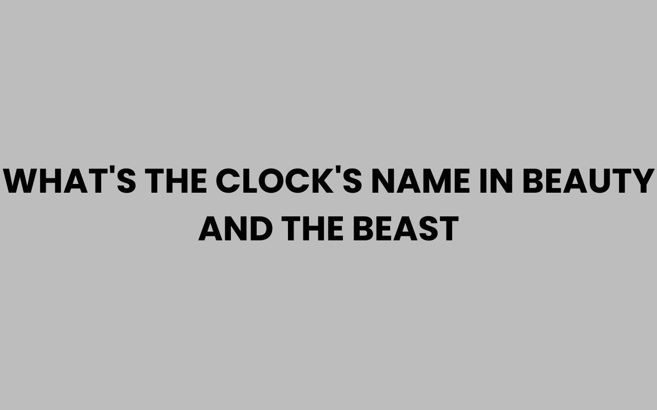 whats the clocks name in beauty and the beast
