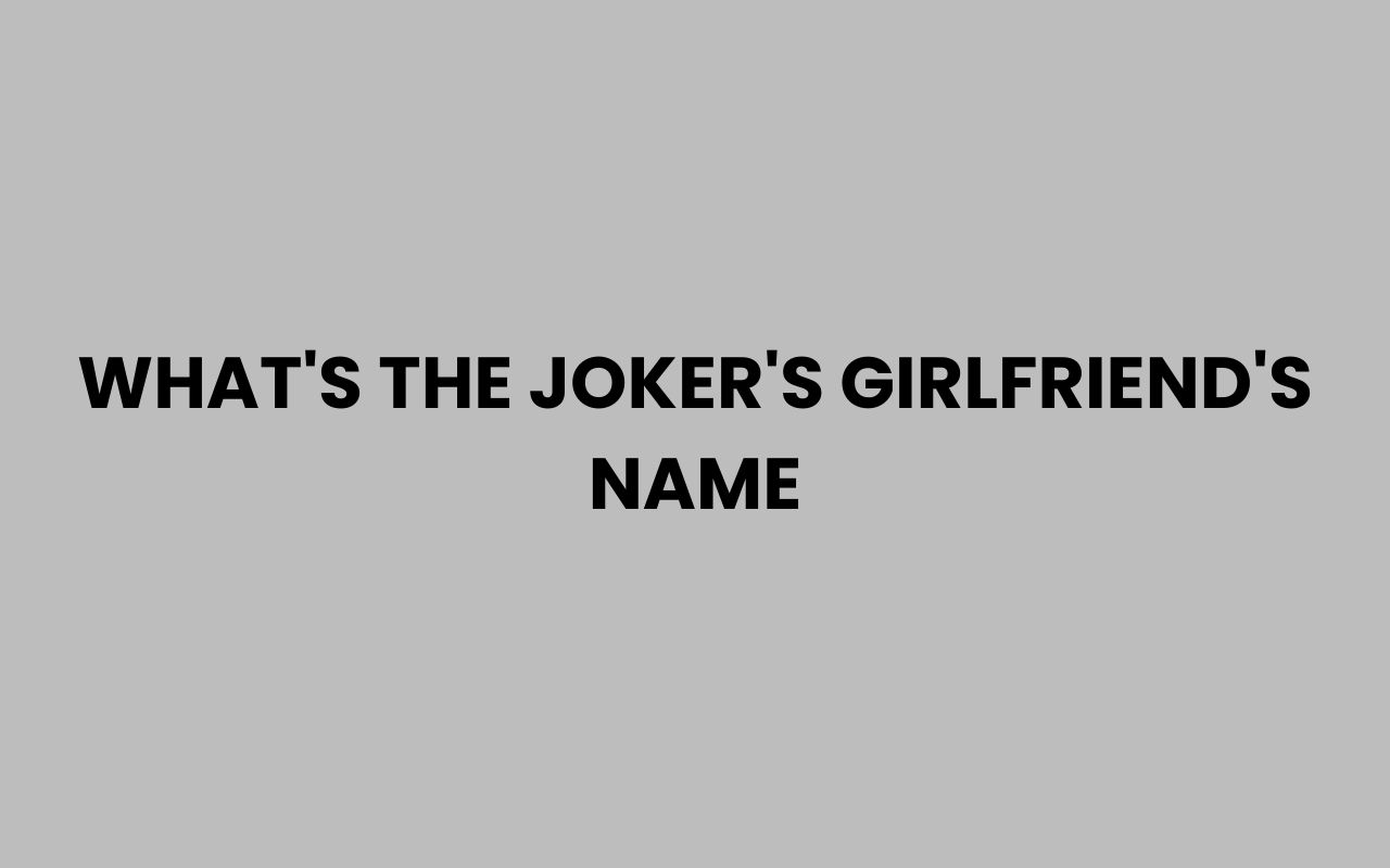 whats the jokers girlfriends name
