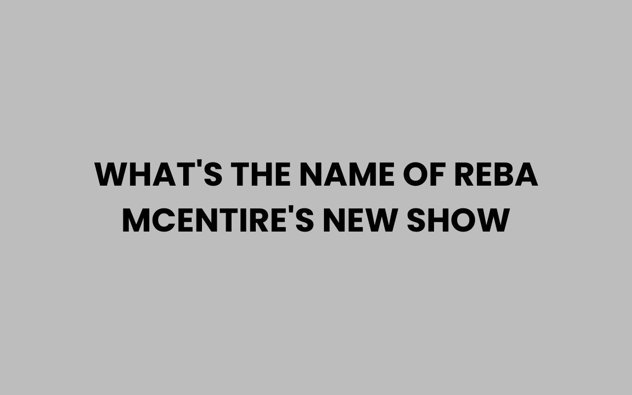 whats the name of reba mcentires new show