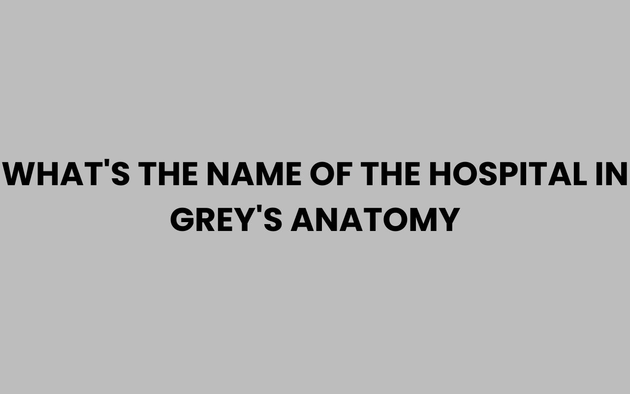 whats the name of the hospital in greys anatomy