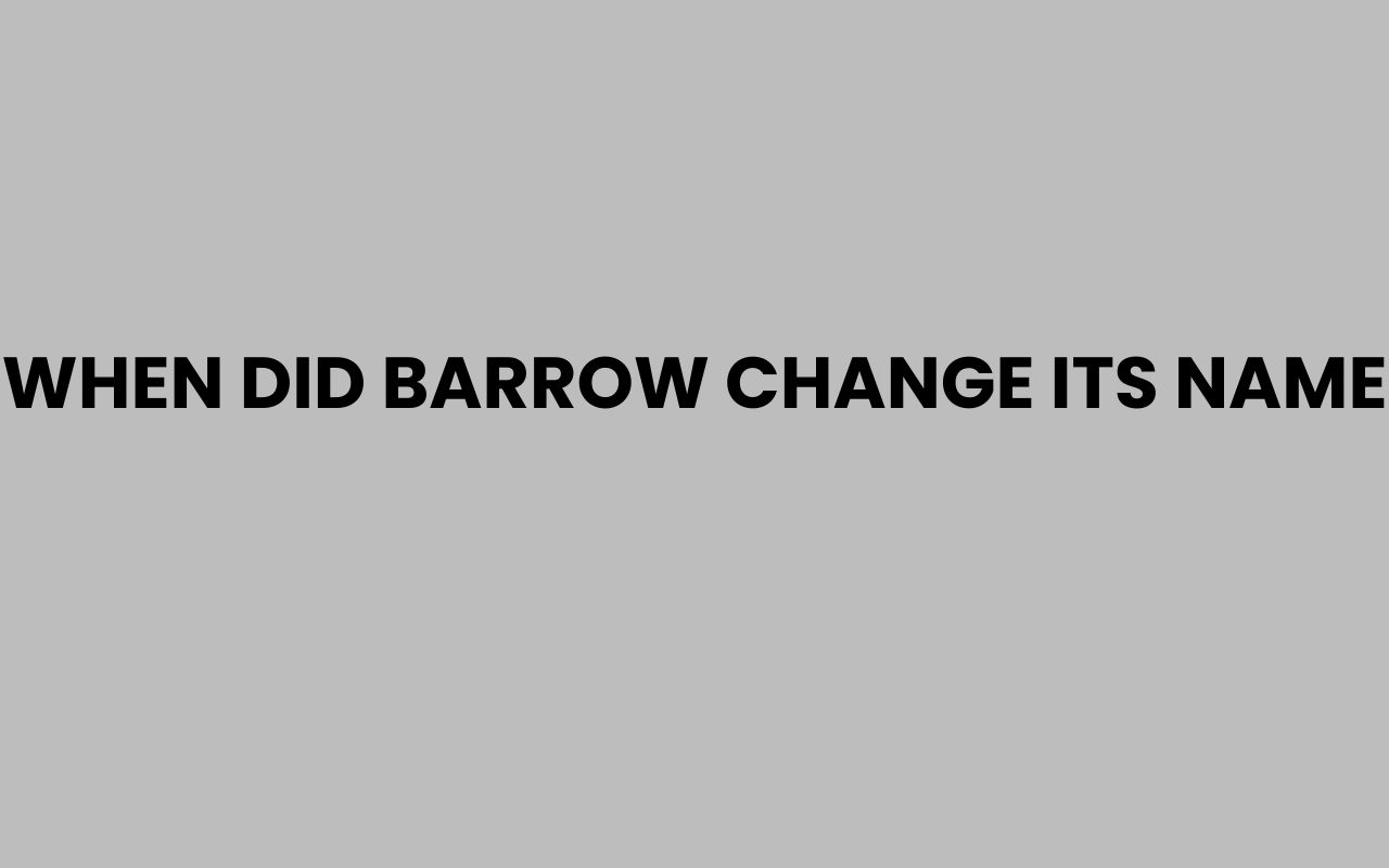 when did barrow change its name