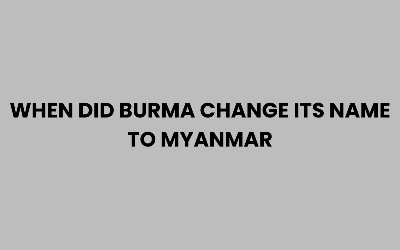 when did burma change its name to myanmar