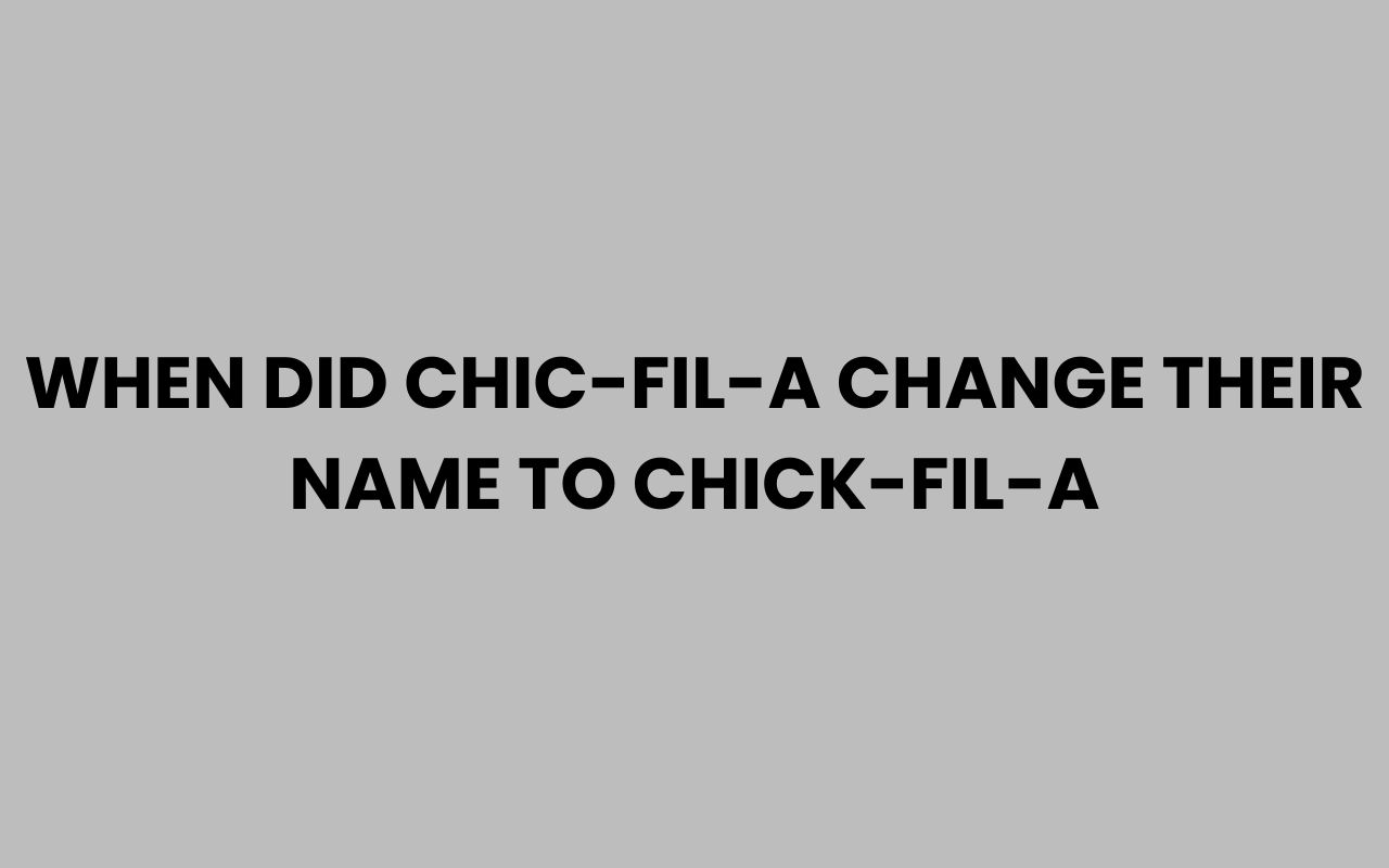 when did chic fil a change their name to chick fil a