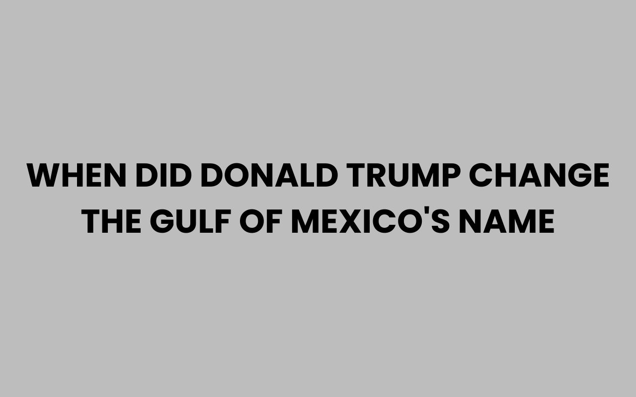 when did donald trump change the gulf of mexicos name
