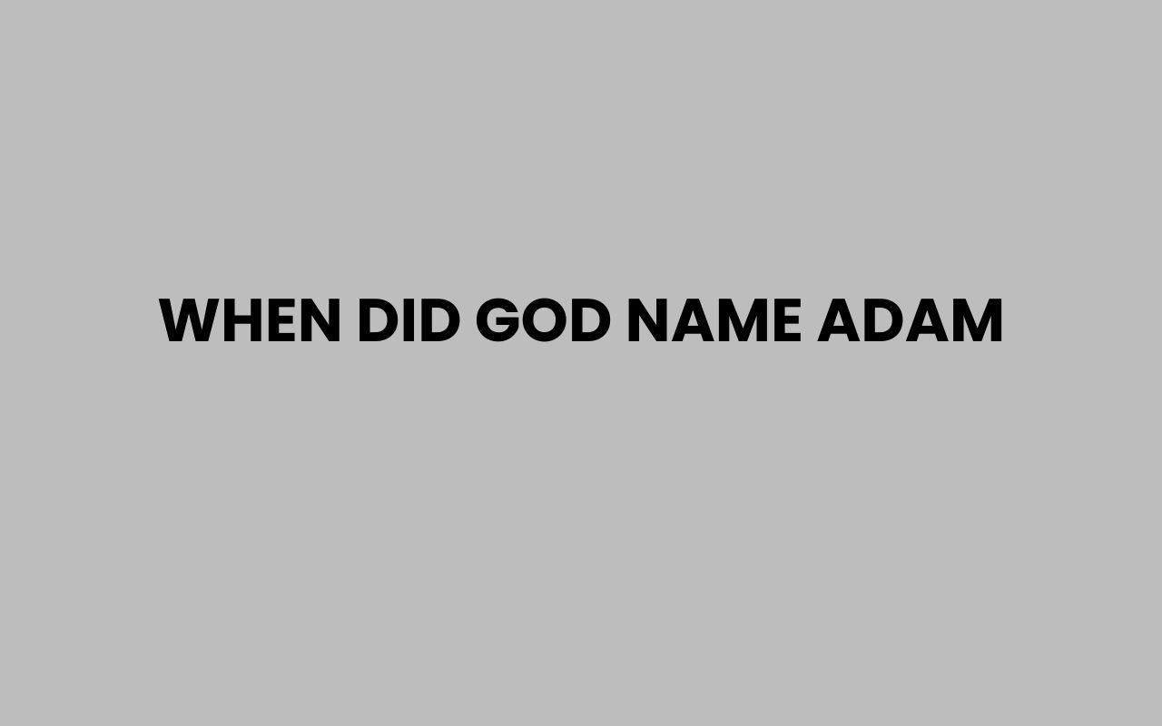 when did god name adam