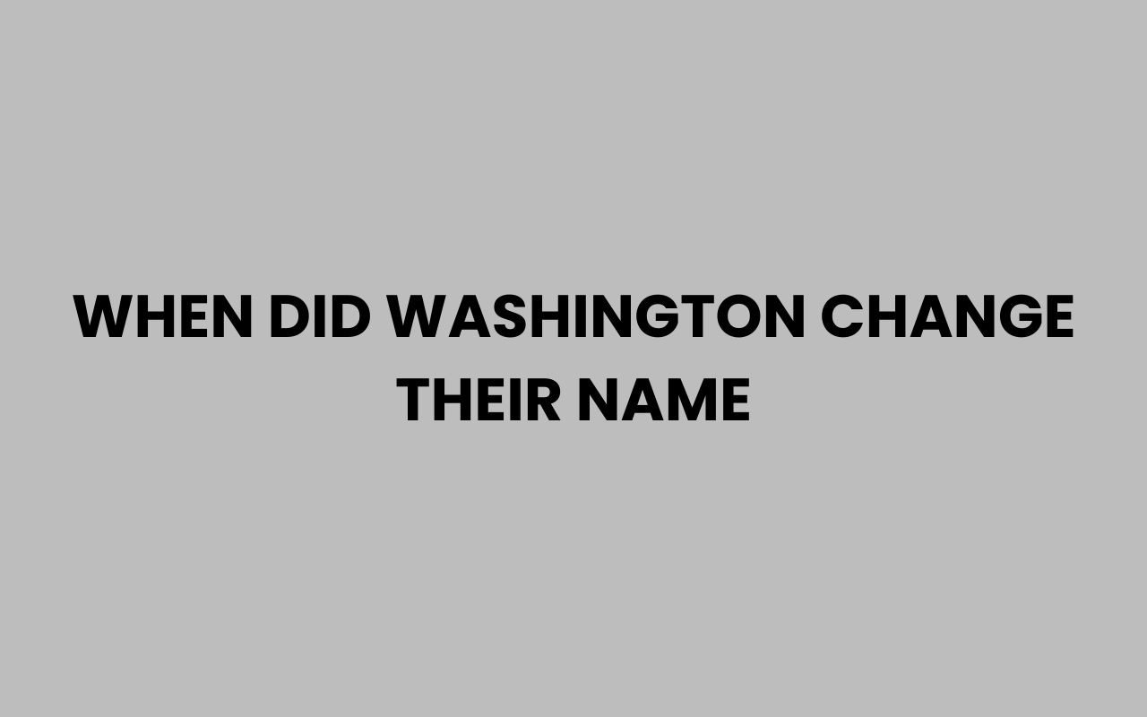 when did washington change their name